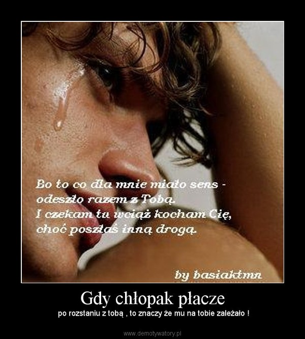Gdy chłopak płacze – Demotywatory.pl