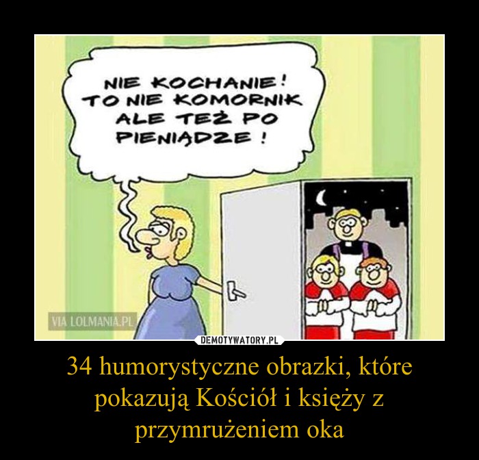 34 humorystyczne obrazki, które pokazują Kościół i księży z przymrużeniem  oka – Demotywatory.pl
