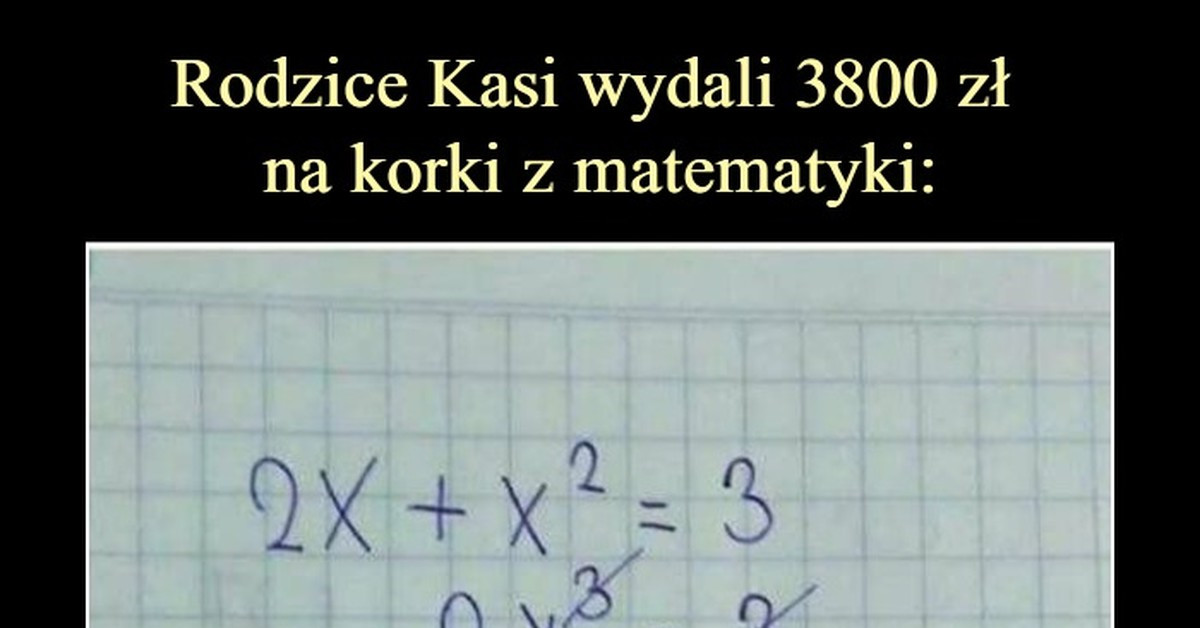 Rodzice Kasi sprzedali 3800 zł na korki z matematyki: Efekt jes