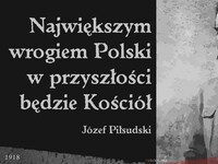Marszałek Polski o Kościele –  Największym wrogiem Polski w przyszłości będzie Kościół Józef Piłsudski