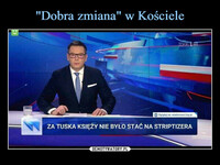 "Dobra zmiana" w Kościele –  TYP K Sa Oglądaj na: wiadomosci.tvp.pl ZA TUSKA KSIĘŻY NIE BYŁO STAĆ NA STRIPTIZERA HD