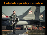 I to by była wspaniała pierwsza dama Urszula Brzezińska-Hołownia jest pilotką myśliwca MiG-29 a także FA-50 i porucznikiem sił powietrznych RP. Była już uhonorowana za udane lądowanie awaryjne z zepsutymi silnikami samolotu –  HESDAY